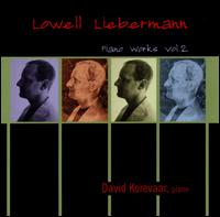 Lowell Liebermann: Piano Works, Vol. 2 von David Korevaar
