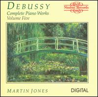 Debussy: Complete Piano Music, Vol. 5 von Martin Jones