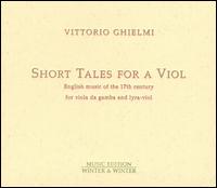 Short Tales for a Viol: English Music of the 17th Century von Vittorio Ghielmi
