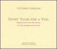 Short Tales for a Viol: English Music of the 17th Century von Vittorio Ghielmi