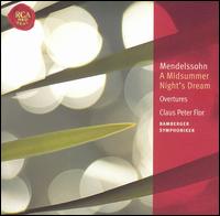 Mendelssohn: A Midsummer Night's Dream; Overtures von Claus Peter Flor