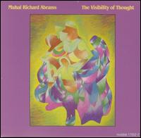Muhal Richard Abrams: The Visibility of Thought von Muhal Richard Abrams