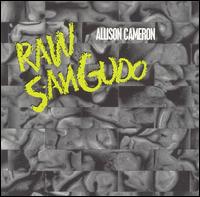Allison Cameron: Raw Sangudo von Allison Cameron