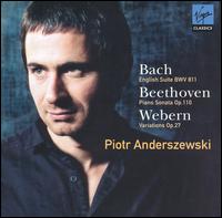 Bach: English Suite BWV 811; Beethoven: Piano Sonata Op. 110; Webern: Variations, Op. 27 von Piotr Anderszewski