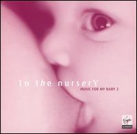 In the Nursery: Music for My Baby, Vol. 2 von Various Artists