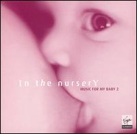 In the Nursery: Music for My Baby, Vol. 2 von Various Artists