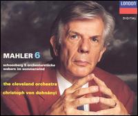 Mahler 6; Schoenberg: 5 Orchesterstücke; Webern: Im Sommerwind von Christoph von Dohnányi