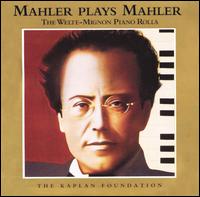 Mahler Plays Mahler: The Welte-Mignon Piano Rolls von Gustav Mahler