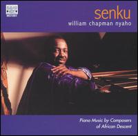 Senku: Piano Music by Composers of African Descent von William Chapman Nyaho
