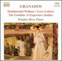Granados: Sentimental Waltzes; Love Letters; The Gondola; 6 Expressive Studies von Douglas Riva