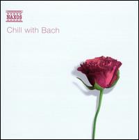Chill With Bach von Various Artists