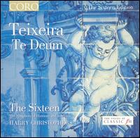 Teixeira: Te Deum von The Sixteen