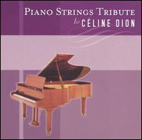 Piano Strings Tribute to the Music of Celine Dion von Various Artists