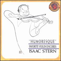 Humoresque: Favorite Violin Encores von Isaac Stern