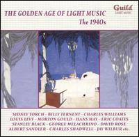 The Golden Age of Light Music: The 1940's von Various Artists