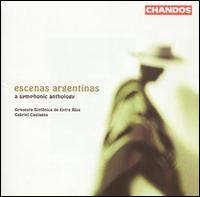 Escenas Argentinas: A Symphonic Anthology von Orquesta Sinfónica de Entre Ríos