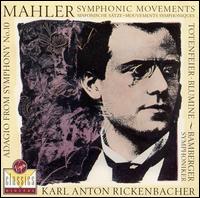 Mahler: Symphonic Movements von <b>Karl Anton Rickenbacher</b> <b>...</b> - m03476p2ktu