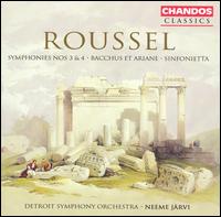 Roussel: Symphonies Nos. 3 & 4; Bacchus et Ariane; Sinfonietta von Neeme Järvi