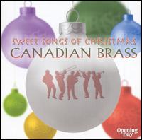 Sweet Songs of Christmas von Canadian Brass