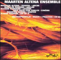 Maarten Altena Ensemble Plays Maarten Altena, Martijn Padding, Allison Carmeron, Eric Satie, Alison Isadora von Maarten Altena