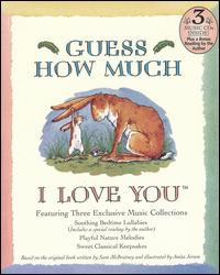 Guess How Much I Love You (Soothing Bedtime Lullabies; Playful Nature Melodies; Sweet Classical Keepsakes) von Various Artists