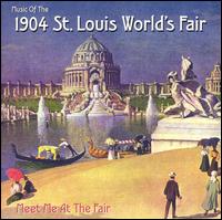Meet Me at the Fair: Music of the 1904 St. Louis World's Fair von Various Artists