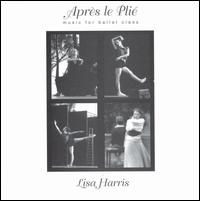 Après le Plié: Music for Ballet Class von Lisa Harris