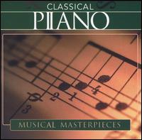 Classical Piano: Musical Masterpeices von Various Artists