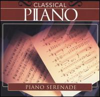 Classical Piano: Piano Serenade von Various Artists