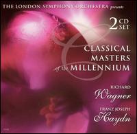 Classical Masters of the Millennium: Richard Wagner & Franz Joseph Haydn von Various Artists