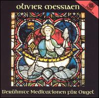 Olivier Messiaen: Berühmte Meditationen für Orgel von Franz Josef Stoiber