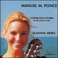 Manuel Ponce: Guitar Solo Works von Susanne Mebes