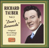 Love's Serenade, Vol. 3: Original Recordings 1939-1947 von Richard Tauber