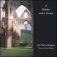 A Shadow and a Dream von Ars Nova Singers