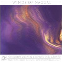 Winds of Nagual von Northwestern University Symphonic Wind Ensemble
