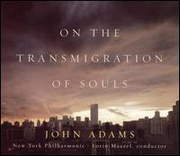 John Adams: On the Transmigration of Souls von John Adams