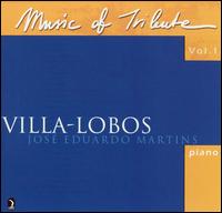 Music of Tribute, Vol. 1: Villa-Lobos von Jose Eduardo Martins
