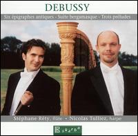 Debussy: Six épigraphes antiques; Suite Bergamasque; Trois Préludes von Stéphane Réty