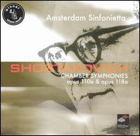 Shostakovich: Chamber Symphonies Op. 110a & Op. 118a von Amsterdam Sinfonietta