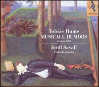 Tobias Hume: Musicall Humors, London 1605 von Jordi Savall