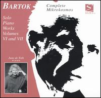 Bartok: Solo Piano Works Vols. 6 and 7, Mikrokosmos von June de Toth