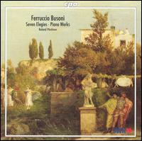 Ferruccio Busoni: Seven Elegies; Piano Works von Roland Pöntinen