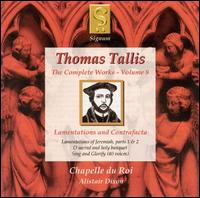 Thomas Tallis: Lamentations and Contrafacta von Chapelle du Roi