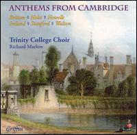 Anthems from Cambridge von Trinity College Choir, Cambridge