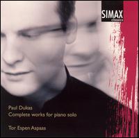 Dukas: Complete Works for Piano Solo von Tor Espen Aspaas
