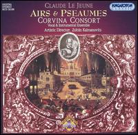 Claude Le Jeune: Airs & Pseaumes von Corvina Consort