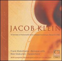 Jacob Klein: VI Sonate a Violoncello Solo e Basso Continuo, Op. 4 von Frank Wakelkamp
