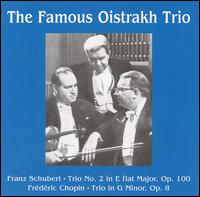 Schubert: Trio No. 2 in E flat major, D 929, Op. 100; Chopin: Trio in G minor, Op. 8 von Oistrakh Trio