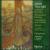 John Tavener: Schuon Hymnen; The Second Coming; Exhortations and Kohima; Shûnya von Polyphony