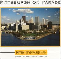 Pittsburgh On Parade von River City Brass Band